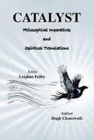 CATALYST: Philosophical Imperatives and Spiritual Translations 145354125X Book Cover