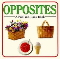 Opposites (Pull-And-Look Book) 1888443871 Book Cover