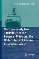 Maritime Safety Law and Policies of the European Union and the United States of America: Antagonism or Synergy? 3642089275 Book Cover