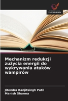 Mechanizm redukcji zużycia energii do wykrywania ataków wampirów 6202361662 Book Cover