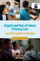 Urgent and Out-Of-Hours Primary Care, Revised Edition: A Practical Guide for Clinicians 1914961587 Book Cover