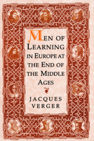 Men of Learning in Europe at the Close of the Middle Ages 0268034516 Book Cover