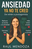 Ansiedad: Ya no te creo (Spanish Edition) B0F3PVSCKB Book Cover
