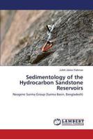 Sedimentology of the Hydrocarbon Sandstone Reservoirs: Neogene Surma Group 3659480215 Book Cover