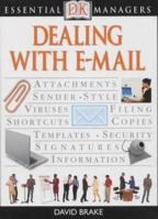 Dealing with E-Mail (DK Essential Managers) 0789495392 Book Cover