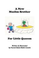 A New Muslim Brother For Little Qaseem 1499174209 Book Cover