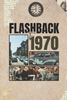 Flashback to 1970: A Year of Triumphs, Tragedies, and Transformation B0FN2Z7ZLV Book Cover