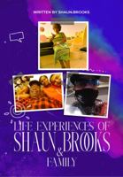 Life Experiences of Shaun Brooks & Family 1961258323 Book Cover