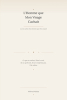 L’Homme que Mon Visage Cachait (French Edition) B0GT5Z148H Book Cover