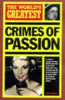 The World's Greatest Crimes of Passion 070642249X Book Cover