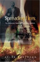 Spreading Fires: The Missionary Nature of Early Pentecostalism 1570757496 Book Cover