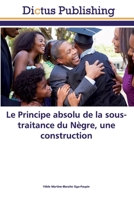 Le Principe absolu de la sous-traitance du Nègre, une construction 6137348873 Book Cover