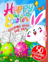 Easter Coloring Book for Kids Ages 4-8: 50 Cute Unique and High-Quality Images Coloring Pages for Boys and Girls. Bunnies, Eggs, Chicks, Lambs & Ducks. Including 50 Mazes Puzzles | Happy Easter Day B08XLJ8X26 Book Cover