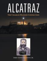 Alcatraz: The Charles Manson Connection 1546231625 Book Cover