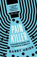 Pain Killer: An Empire of Deceit and the Origins of America's Opioid Epidemic 1529356164 Book Cover