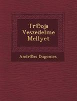 Tr Oja Veszedelme Mellyet 1249482062 Book Cover