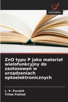 ZnO typu P jako material wielofunkcyjny do zastosowan w urzadzeniach optoelektronicznych (Polish Edition) 6209801544 Book Cover