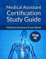 Medical Assistant Certification Study Guide Volume 1: Medical Assistant Exam Book 1497520908 Book Cover