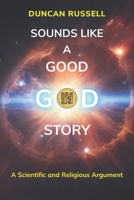 Sounds Like A Good God Story B0GPQB8DNC Book Cover