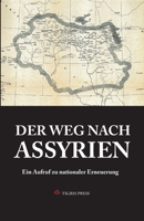 Der Weg Nach Assyrien: Ein Aufruf zu nationaler Erneuerung 9198154176 Book Cover