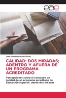Calidad: DOS Miradas; Adentro Y Afuera de Un Programa Acreditado 6203877670 Book Cover