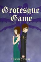 Grotesque Game 0557124026 Book Cover