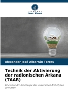 Technik der Aktivierung der radionischen Arkana (TAAR) 6205855895 Book Cover