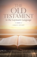 The Old Testament in the Layman's Language B0CVNMF6YY Book Cover