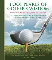 1,001 Pearls of Golfers' Wisdom: Advice and Knowledge, from Tee to Green 1616083549 Book Cover