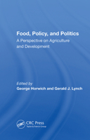 Food, Policy, and Politics: A Perspective on Agriculture and Development 0367013002 Book Cover