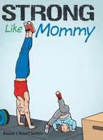 Strong Like Mommy 1480869694 Book Cover