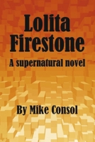 Lolita Firestone: A Supernatural Novel B0CTT4Q3YG Book Cover