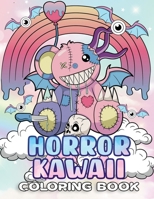 Horror Kawaii Coloring Book: Frighteningly Cute | A Fusion of Fear & Cuteness B0CFZC3SJ2 Book Cover