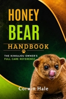 Honey Bear Handbook: The Kinkajou Owner's Full Care Reference B0HDPB92J3 Book Cover
