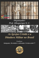 As Igrejas Cristãs e a Ditadura Militar no Brasil (Portuguese Edition) 1670018296 Book Cover