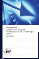 Dreamwafer: un plot reconfigurable en technologie CMOS: DreamWafer (Omn.Pres.Franc.) 3838174488 Book Cover