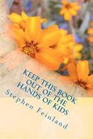Keep this Book out of the Hands of Kids 1470118327 Book Cover