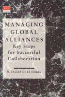Managing Global Alliances: Key Steps for Successful Collaboration (The Eiu) 0201427710 Book Cover