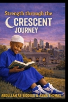 Strength Through the Crescent Journey B0GT7K5X71 Book Cover