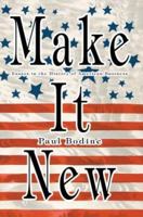 Make It New: Essays in the History of American Business 0595309216 Book Cover