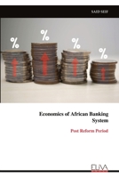 Economics of African Banking System: Post Reform Period 9999317766 Book Cover