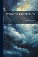 Lysimeter Experiments: Records For Tanks 13 To 16 During The Years 1913 To 1917 Inclusive... 1279751452 Book Cover