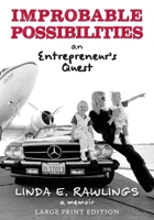 Improbable Possibilities: An Entrepreneur’s Quest 1966426003 Book Cover