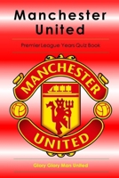 Manchester United Premier League Quiz book B0C9S8B1SG Book Cover