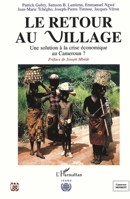 Le retour au village: Une solution à la crise économique au Cameroun (French Edition) 2738443699 Book Cover