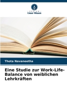 Eine Studie zur Work-Life-Balance von weiblichen Lehrkräften 6206339521 Book Cover