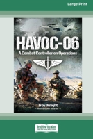 Havoc-06: A combat controller on operations [LP 16 Pt Edition] 1038774349 Book Cover