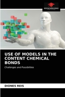 USE OF MODELS IN THE CONTENT CHEMICAL BONDS: Challenges and Possibilities 6202723718 Book Cover