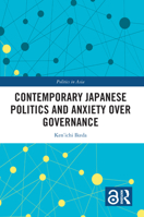 Contemporary Japanese Politics and Anxiety Over Governance 1032159413 Book Cover
