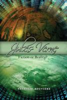 Jules Verne: Fiction or Reality? 1480971685 Book Cover